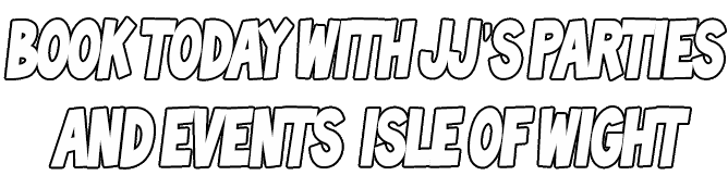 Book today with JJ's Parties and Events, Isle of Wight